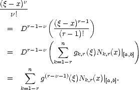       n
(q---x)-
  n!        (         )
 =   Dr-1-n  (q--x)r-1
              (r- 1)!
            (  sum n                )
 =   Dr-1-n       gk,r(q)Nk,r(x)| [a,b]
             k=1-r
       sum n
 =        g(r-n-1)(q)Nk,r(x)| [a,b].
     k=1-r
     