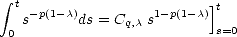  integral  t- p(1-c)        1-p(1-c)]t
  s      ds = Cq,c s        s=0
 0  