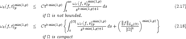                            integral   oo       min(1,p)
wk(f,t)mpin(1,p)  <  Ctkmin(1,p)    wr(f,s)p-----ds                            (2.17)
                           t    sk min(1,p)+1
                  if _O_ is not{ bounded.                              }
                             integral  |_O_|wr(f,s)mpin(1,p)   ( ||f||Lp(_O_))min(1,p)
wk(f,t)mpin(1,p)  <  Ctkmin(1,p)      --skmin(1,p)+1--ds+   --|_O_-|k---              (2.18)
                             t
                  if _O_ is compact
