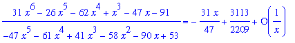 (31*x^6-26*x^5-62*x^4+x^3-47*x-91)/(-47*x^5-61*x^4+41*x^3-58*x^2-90*x+53) = -31/47*x+3113/2209+O(1/x)