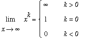 limit(x^k,x = infinity) = PIECEWISE([infinity, `k > 0`],[1, `k = 0`],[0, `k < 0`])