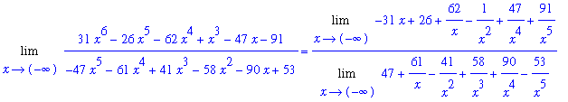 Limit((31*x^6-26*x^5-62*x^4+x^3-47*x-91)/(-47*x^5-61*x^4+41*x^3-58*x^2-90*x+53),x = -infinity) = Limit(-31*x+26+62/x-1/(x^2)+47/x^4+91/x^5,x = -infinity)/Limit(47+61/x-41/x^2+58/x^3+90/x^4-53/x^5,x = -...