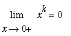 limit(x^k,x = 0,right) = 0