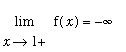 Limit(f(x),x = 1,right) = -infinity