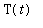 T(t)