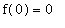 f(0) = 0