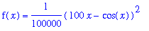 f(x) = 1/100000*(100*x-cos(x))^2