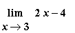 limit(2*x-4,x = 3)