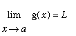 Limit(g(x),x = a) = L