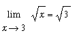 limit(sqrt(x),x = 3) = sqrt(3)