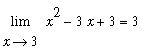 limit(x^2-3*x+3,x = 3) = 3