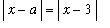 abs(x-a) = abs(x-3)