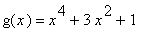 g(x) = x^4+3*x^2+1