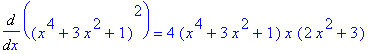 Diff((x^4+3*x^2+1)^2,x) = 4*(x^4+3*x^2+1)*x*(2*x^2+3)