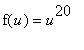 f(u) = u^20