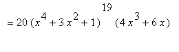 `` = 20*(x^4+3*x^2+1)^19*(4*x^3+6*x)