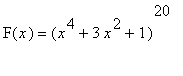 F(x) = (x^4+3*x^2+1)^20