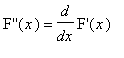 `F''`(x) = diff(`F'`(x),x)