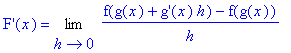 `F'`(x) = Limit((f(g(x)+`g'`(x)*h)-f(g(x)))/h,h = 0)