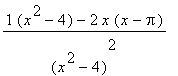 (1*(x^2-4)-2*x*(x-Pi))/((x^2-4)^2)