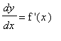dy/dx = `f '`(x)