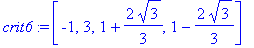 crit6 := [-1, 3, 1+2/3*3^(1/2), 1-2/3*3^(1/2)]
