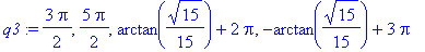 q3 := 3/2*Pi, 5/2*Pi, arctan(1/15*15^(1/2))+2*Pi, -arctan(1/15*15^(1/2))+3*Pi