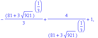 -1/3*(81+3*921^(1/2))^(1/3)+4/(81+3*921^(1/2))^(1/3)+1, 1/6*(81+3*921^(1/2))^(1/3)-2/(81+3*921^(1/2))^(1/3)+1+1/2*I*3^(1/2)*(-1/3*(81+3*921^(1/2))^(1/3)-4/(81+3*921^(1/2))^(1/3)), 1/6*(81+3*921^(1/2))^...