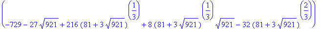 q2 := [-3, -51/16], [-1/3*(81+3*921^(1/2))^(1/3)+4/(81+3*921^(1/2))^(1/3)+1, 9*(-729-27*921^(1/2)+216*(81+3*921^(1/2))^(1/3)+8*(81+3*921^(1/2))^(1/3)*921^(1/2)-32*(81+3*921^(1/2))^(2/3))/(81+3*921^(1/2...