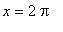 x = 2*Pi