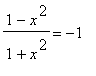 (1-x^2)/(1+x^2) = -1