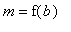m = f(b)