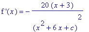 `f '`(x) = -20*(x+3)/(x^2+6*x+c)^2
