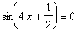 sin(4*x+1/2) = 0