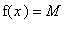 f(x) = M