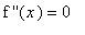 `f ''`(x) = 0