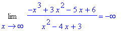 Limit((-x^3+3*x^2-5*x+6)/(x^2-4*x+3),x = infinity) = -infinity