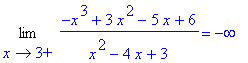 Limit((-x^3+3*x^2-5*x+6)/(x^2-4*x+3),x = 3,right) = -infinity