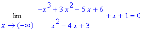 Limit((-x^3+3*x^2-5*x+6)/(x^2-4*x+3)+x+1,x = -infinity) = 0