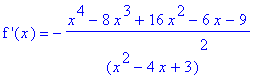 `f '`(x) = -(x^4-8*x^3+16*x^2-6*x-9)/(x^2-4*x+3)^2