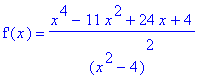 `f'`(x) = (x^4-11*x^2+24*x+4)/(x^2-4)^2
