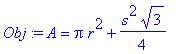 Obj := A = Pi*r^2+1/4*s^2*3^(1/2)