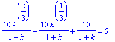 10/(1+k)*k^(2/3)-10*k^(1/3)/(1+k)+10/(1+k) = 5