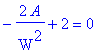 -2*A/W^2+2 = 0