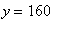 y = 160
