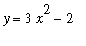 y = 3*x^2-2