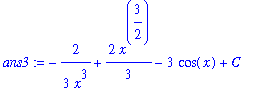 ans3 := -2/3/x^3+2/3*x^(3/2)-3*cos(x)+C