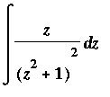 Int(z/((z^2+1)^2),z)