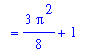 ` ` = 3/8*Pi^2+1