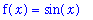 f(x) = sin(x)